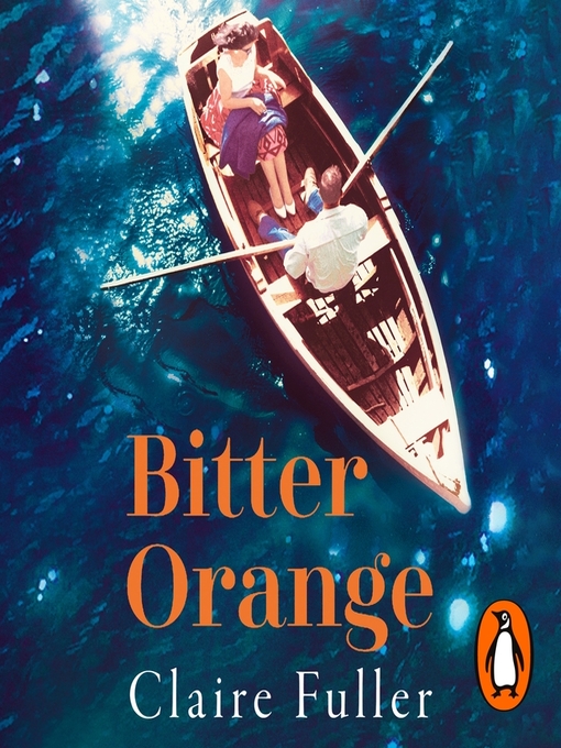 Title details for Bitter Orange by Claire Fuller - Available